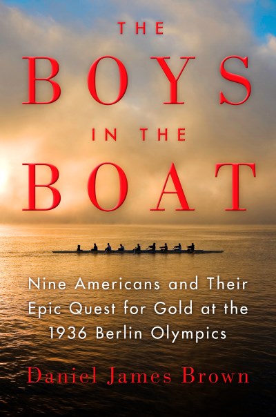 Daniel James Brown/The Boys in the Boat@ Nine Americans and Their Epic Quest for Gold at t